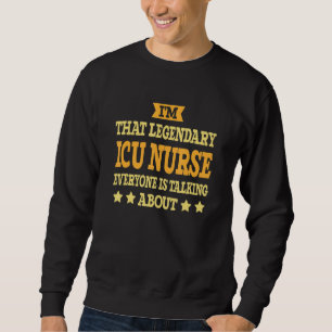 ICU Nurse Job Title Employee Funny Worker ICU Nurs Sweatshirt