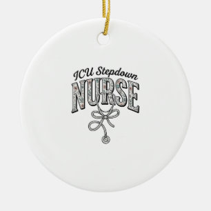 ICU Stepdown Nurse Vintage Floral Stethoscope Shir Ceramic Ornament