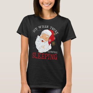 ICU When You're Sleeping Funny ICU Nurse Christmas T-Shirt