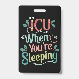 ICU When You're Sleeping ICU Nurse Christmas Badge
