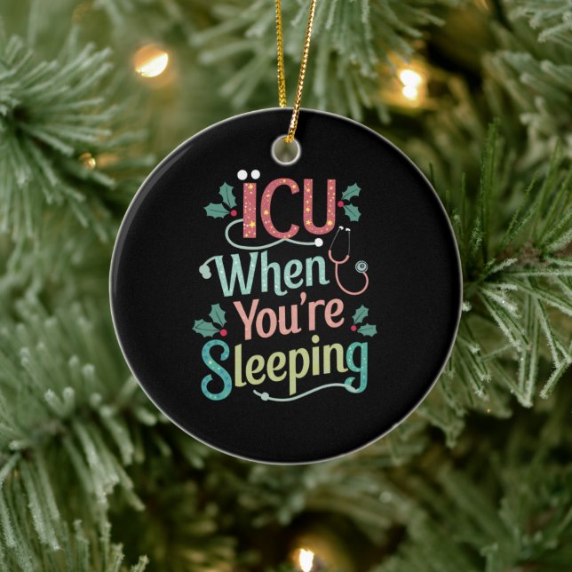 ICU When You're Sleeping ICU Nurse Christmas  Ceramic Ornament (Tree)
