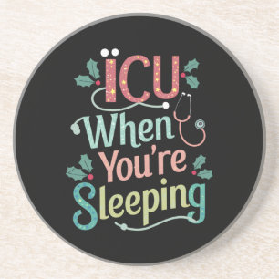 ICU When You're Sleeping ICU Nurse Christmas  Coaster