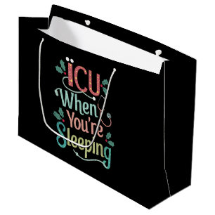 ICU When You're Sleeping ICU Nurse Christmas  Large Gift Bag