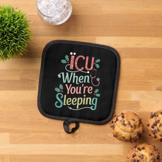 ICU When You're Sleeping ICU Nurse Christmas  Pot Holder (Top Down)