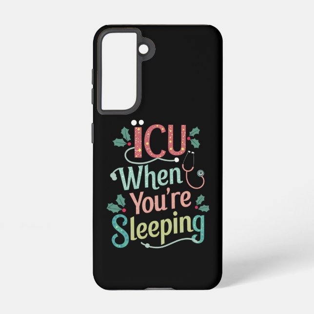 ICU When You're Sleeping ICU Nurse Christmas  Samsung Galaxy S21 Case (Back)