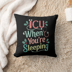 ICU When You're Sleeping ICU Nurse Christmas  Throw Pillow