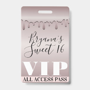 Icy Blush Rose Gold Pink Drip Sweet 16 Sixteen VIP Badge
