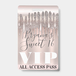 Icy Pink Rose Gold Glitter Drip Sweet 16 VIP Pass Badge