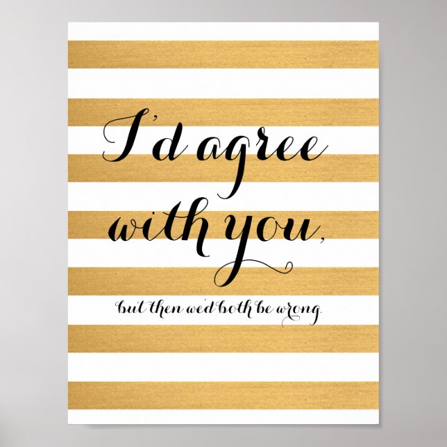 I'd agree with you, but then we'd both be wrong. poster (Front)