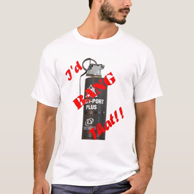 I'd Bang That T-Shirt (Front)