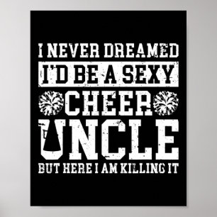 I'd Be A Cheer Uncle Of A Cheerleader Uncle Poster