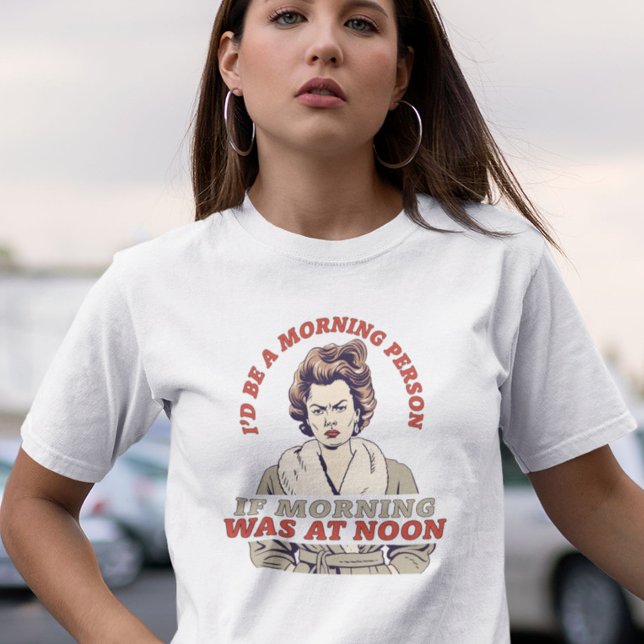 I'D BE A MORNING PERSON IF | FUNNY | RETRO T-Shirt (Creator Uploaded)