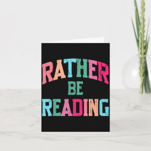 I'd be reading book lover funny reading bookish  card