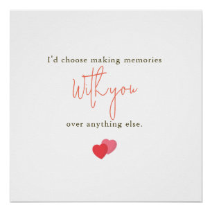I'd Choose Making Memories With You Romantic Quote Poster