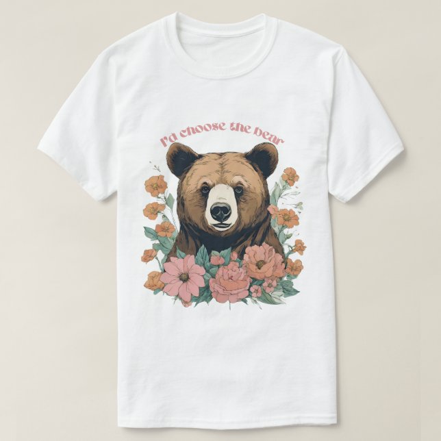 I'd Choose The Bear T-Shirt (Design Front)