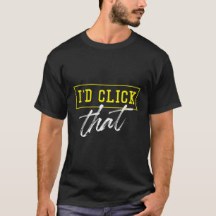 I'D Click That Floor Installer T-Shirt