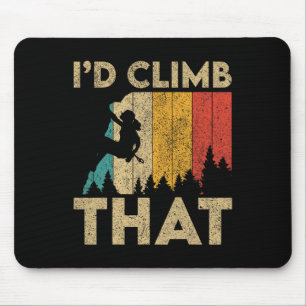 I'd Climb That Vintage Rock Climbing Bouldering Wo Mouse Pad