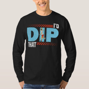 I'd Dip That Gaga Ball Dodgeball Game 1 T-Shirt