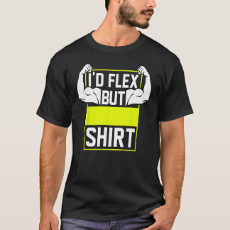 I'd Flex Bu Biceps Muscle Lifting T-Shirt