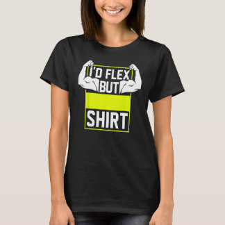 I'd Flex Bu Biceps Muscle Lifting T-Shirt