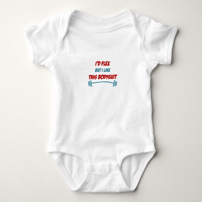 I'd Flex But... Baby Bodysuit (Front)