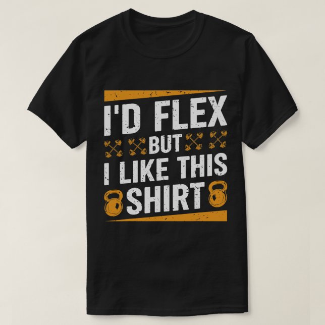 Id Flex but I Like This Shirt Fitness Gym Men Funn (Design Front)