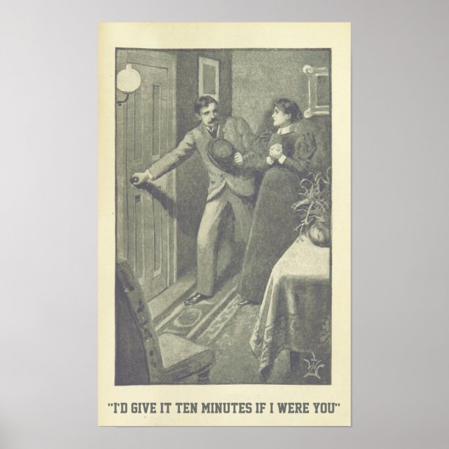 "I'd give it ten minutes if I were you" Poster (Front)