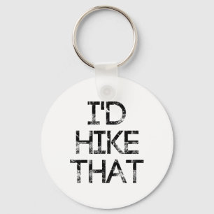 I'd Hike That Distressed - Hiking Keychain