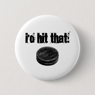 I'D HIT THAT 2 INCH ROUND BUTTON