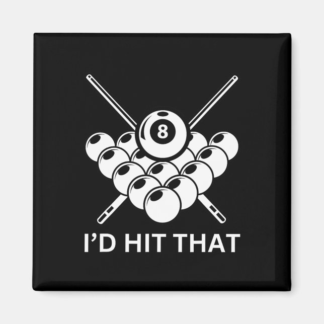 Id Hit That - 8-ball Pool Billiards Funny Pun  Magnet (Front)