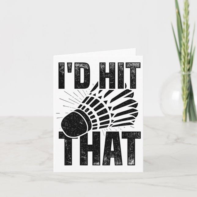 I'd Hit That Badminton Shuttle Badminton Player Sp Card (Front)