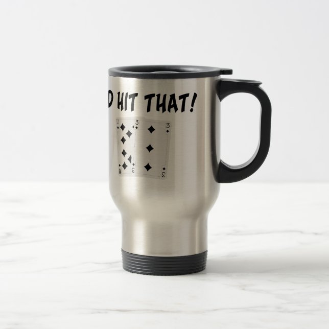 I'd Hit That Blackjack Travel Mug (Right)