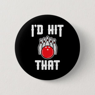 I'd Hit That Bowler Fun Bowling Team Gift  2 Inch Round Button