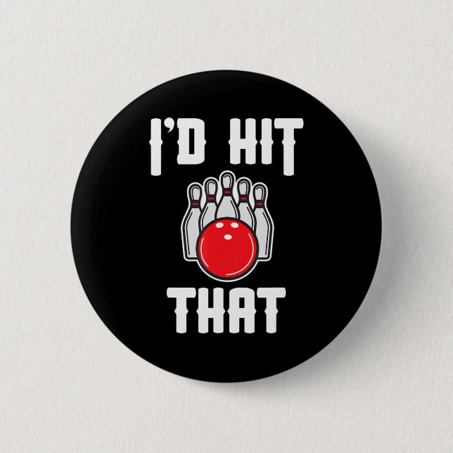 I'd Hit That Bowler Fun Bowling Team Gift  2 Inch Round Button (Front)