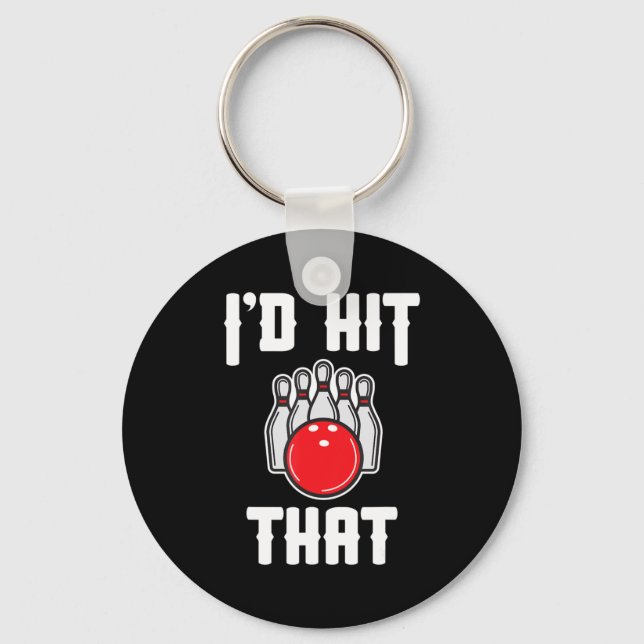 I'd Hit That Bowler Fun Bowling Team Gift  Keychain (Front)