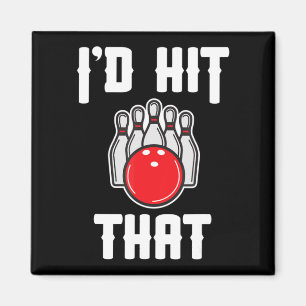 I'd Hit That Bowler Fun Bowling Team Gift  Magnet