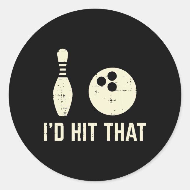 Id Hit That Bowling Player Funny Saying Bowler Men Classic Round Sticker (Front)