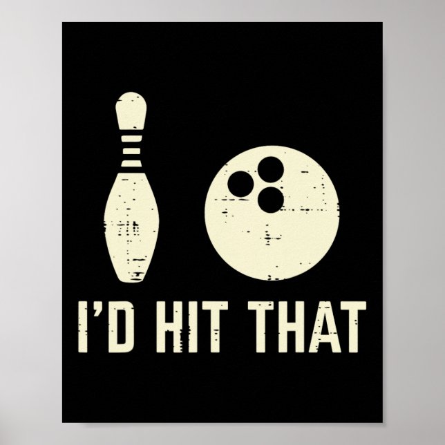 Id Hit That Bowling Player Funny Saying Bowler Men Poster (Front)