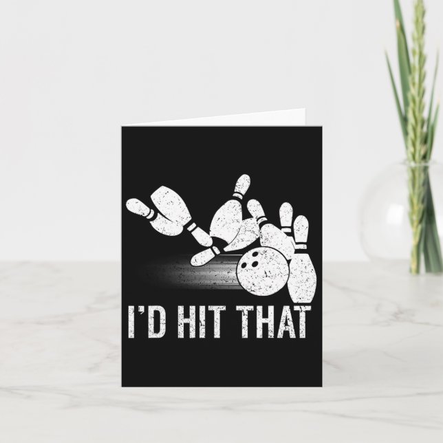 I'd Hit That Bowling Shirt Funny Bowler Gift Vinta Card (Front)