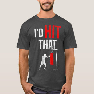 Id Hit That Boxing T-Shirt