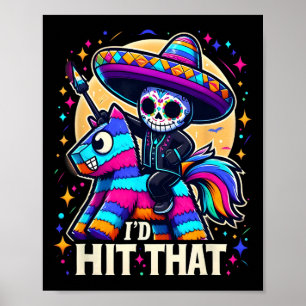 I'd Hit That Cinco De Mayo Party Funny Mexican Par Poster