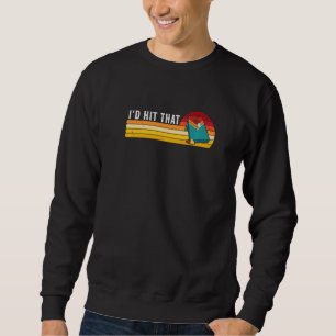I'd Hit That Cornhole Team Champion Backyard Game Sweatshirt