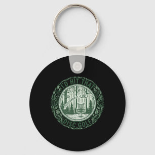 Id Hit That Disc Golf Funny Disc Golfer Flying Dis Keychain