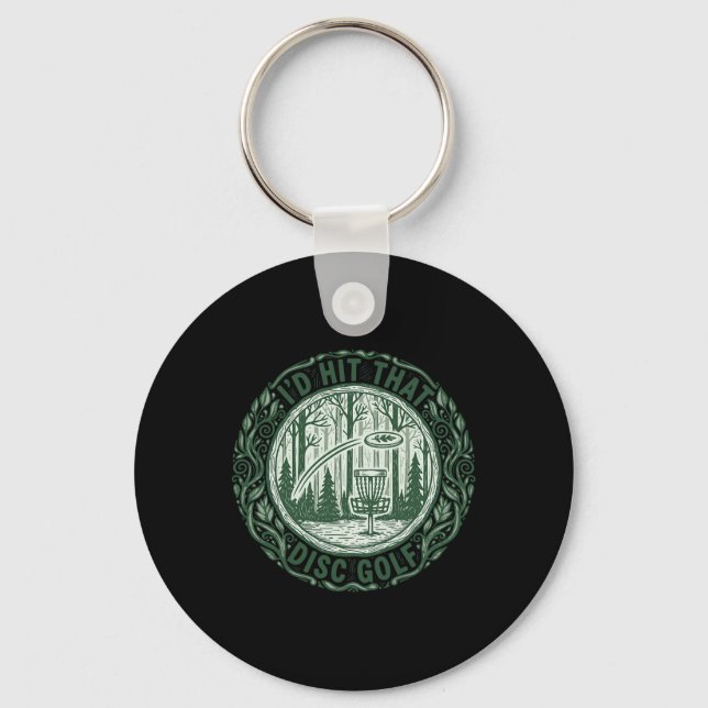 Id Hit That Disc Golf Funny Disc Golfer Flying Dis Keychain (Front)