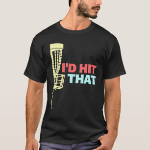 Id Hit That Frisbee Golf Retro Disc Golf T-Shirt