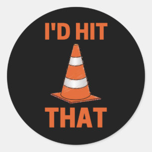I'd hit that funny autocross driver orange cone classic round sticker