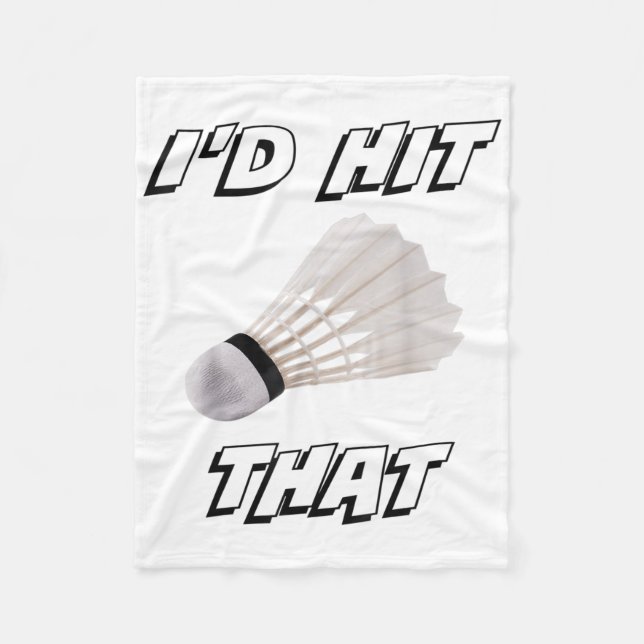 Id Hit That Funny Badminton  Fleece Blanket (Front)