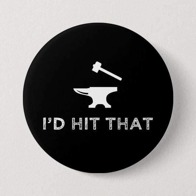 I'd Hit That Funny Blacksmithing Anvil 3 Inch Round Button (Front)