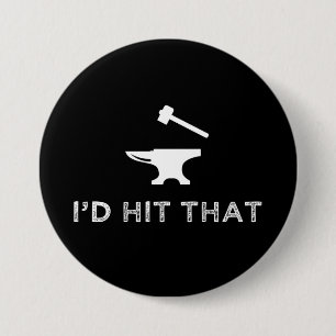 I'd Hit That Funny Blacksmithing Anvil 3 Inch Round Button