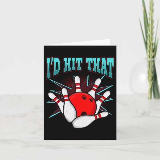 I'd Hit That Funny Bowling Bowling League Club Shi Card (Front)